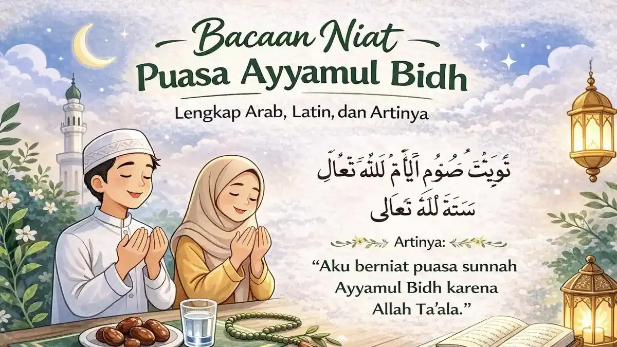 Jangan Sampai Lupa! Ini Bacaan Niat Puasa Ayyamul Bidh Oktober 2026, Lengkap Jadwal dan Keutamaannya