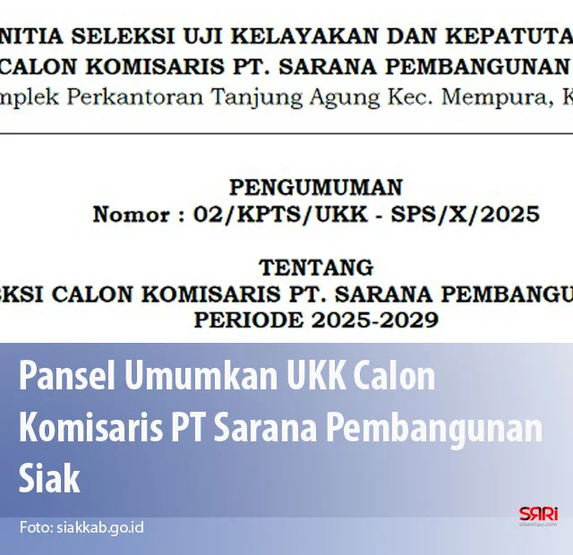 Pansel Umumkan Hasil UKK Inilah Tiga Calon Direktur PT SPS Siak Periode 2026-2030, Siap Jalani Wawancara